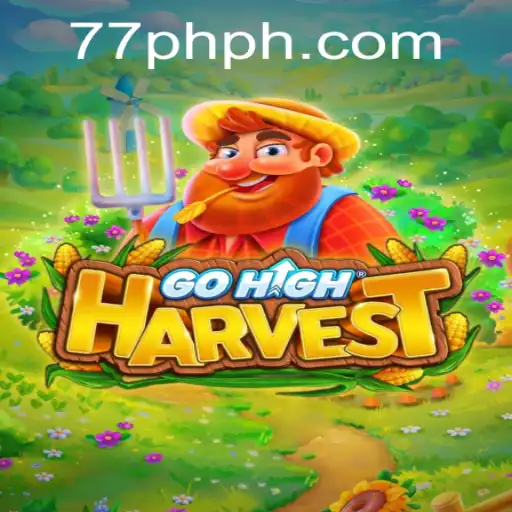 Discover the Exciting World of GoHighHarvest with 77PH vip